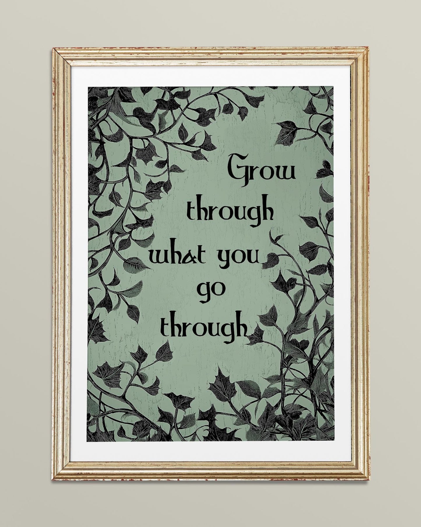 Grow Through What You Go Through Print - Inspirational - Floral Art Print - Green