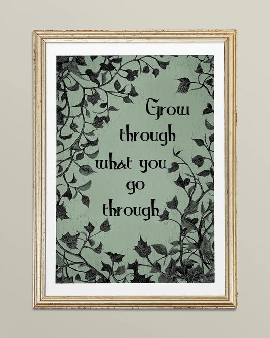 Grow Through What You Go Through Inspirational Floral Art Print Green Premium Archival Paper by DesignBohemian