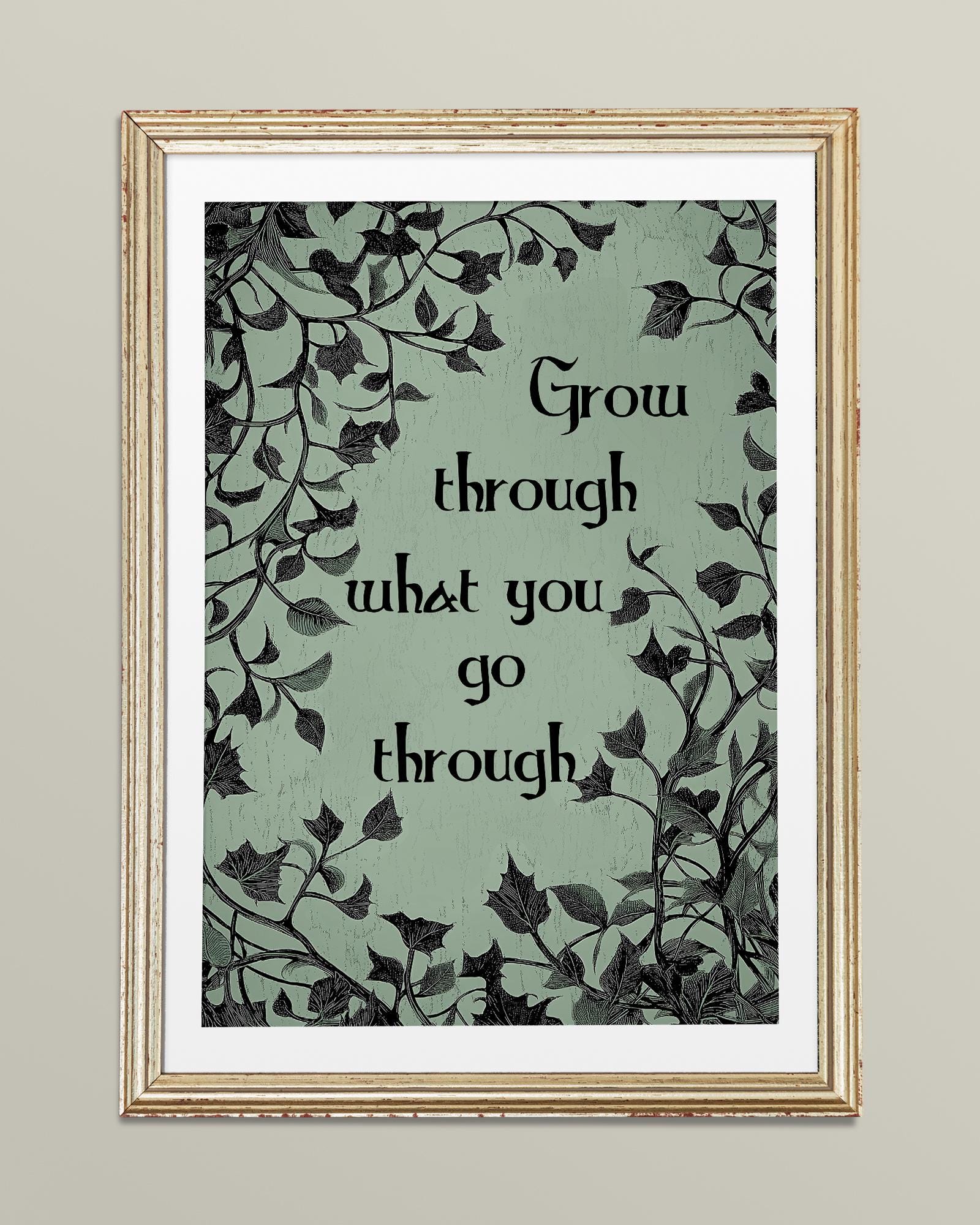 Grow Through What You Go Through Print - Inspirational - Floral Art Print - Green