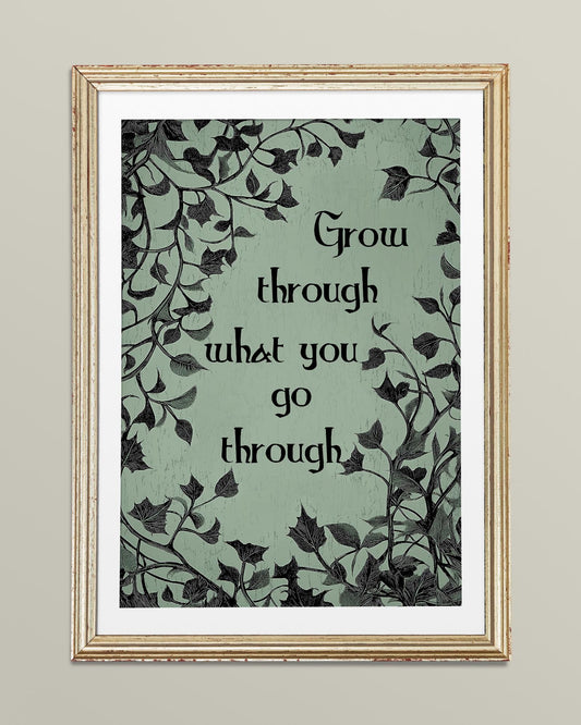Grow Through What You Go Through Inspirational Floral Art Print Green Premium Archival Paper by DesignBohemian