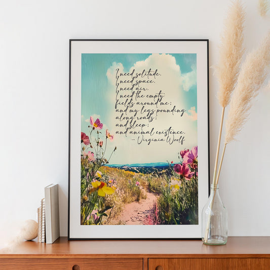Virginia Woolf Poem - I need solitude, and sleep, and animal existence quote Print - Inspirational - Art Print - Poem - 5x7