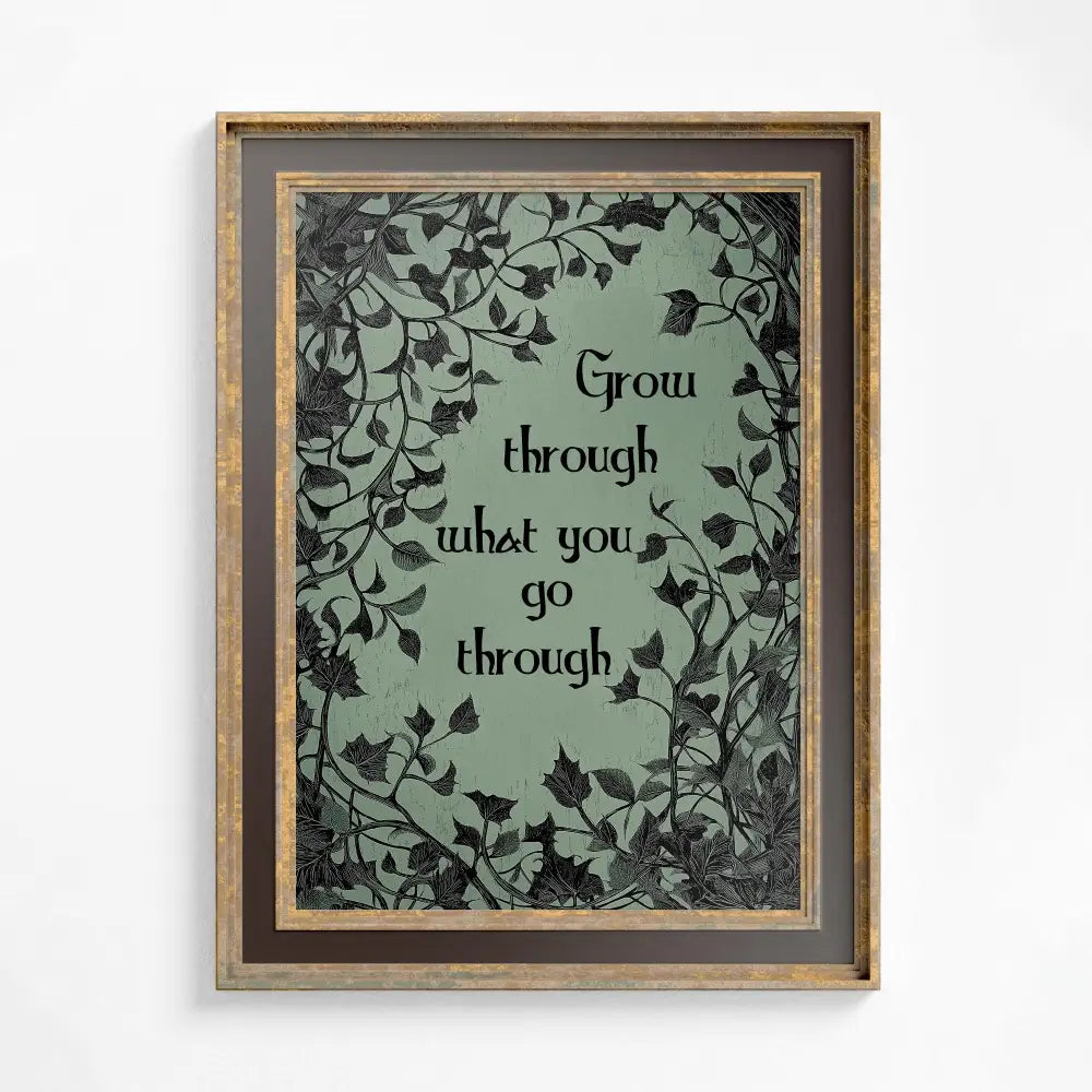 Grow Through What You Go Through Inspirational Floral Art Print Green Premium Archival Paper by DesignBohemian