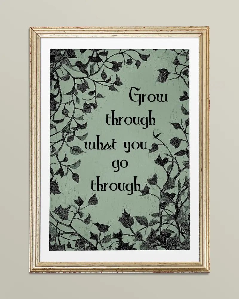 Grow Through What You Go Through Inspirational Floral Art Print Green Premium Archival Paper by DesignBohemian